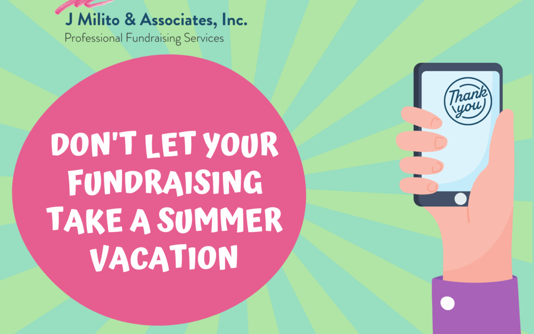 Don’t Let Your Fundraising Take a Summer Vacation: Why Now’s the Time to Connect